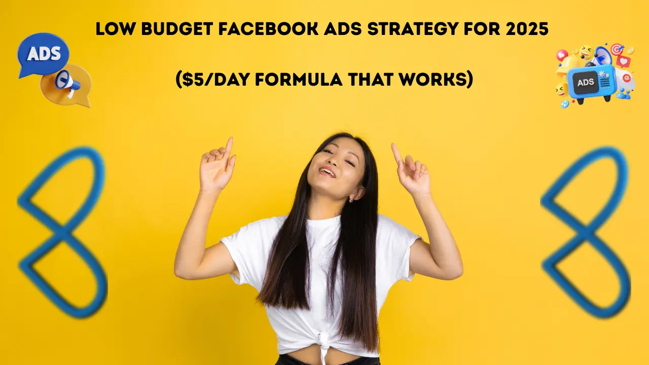 My Proven Low Budget Facebook Ads Strategy for 2025 ($5/Day Formula That Works)